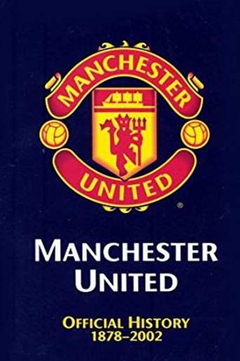 Manchester United: The Official History 1878-2002 movie poster