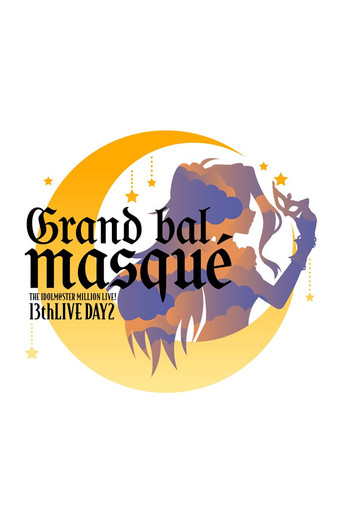 THE IDOLM@STER MILLION LIVE! 13thLIVE DAY2 Grand bal masqué movie poster