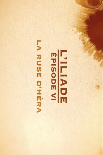 La ruse d'Héra - L'Iliade Épisode 6 - Les grands mythes movie poster