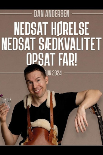 Dan Andersen - Nedsat Hørelse, Nedsat Sædkvalitet, Opsat Far. movie poster