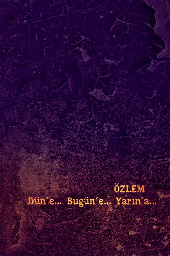 Özlem: Düne, Bugüne, Yarına... movie poster