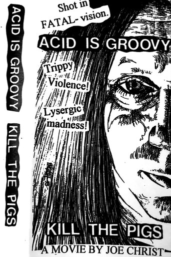 Acid Is Groovy Kill the Pigs movie poster