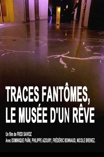 Traces fantômes, le musée d'un rêve movie poster