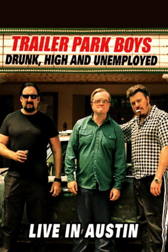 Trailer Park Boys: Drunk, High and Unemployed movie poster