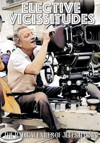 Elective Vicissitudes: The Radical Exiles of Jules Dassin movie poster