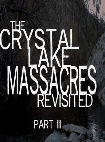The Crystal Lake Massacres Revisited - Part III movie poster