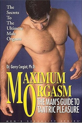 Maximum Orgasm: The Man's Guide to Tantric Pleasure movie poster