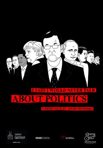 I Said I Would Never Talk About Politics movie poster