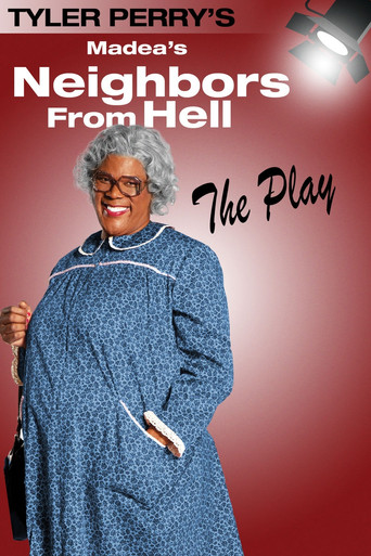 Tyler Perry's Madea's Neighbors from Hell - The Play movie poster