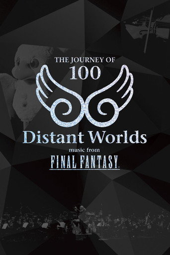 Distant Worlds: Music from Final Fantasy The Journey of 100 movie poster