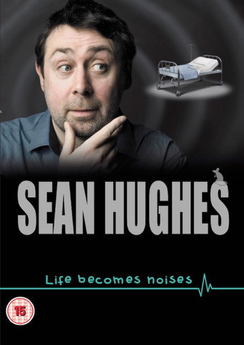 Sean Hughes: Life Becomes Noises movie poster