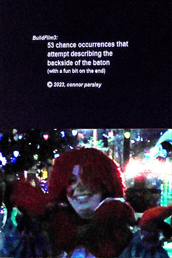 BuildFilm3: 53 Chance Occurrences that Attempt Describing the Backside of the Baton (with a fun bit on the end) movie poster