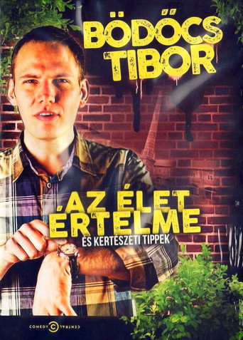 Bödőcs Tibor: Az élet értelme és kertészeti tippek movie poster