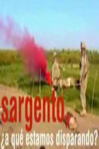 Jon Sistiaga: Sargento, ¿a qué estamos disparando? movie poster