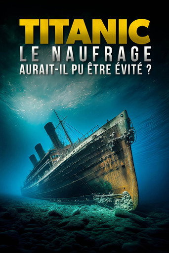 Titanic : Le naufrage aurait-il pu être évité ? movie poster