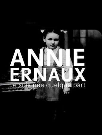 Annie Ernaux, je suis née quelque part movie poster