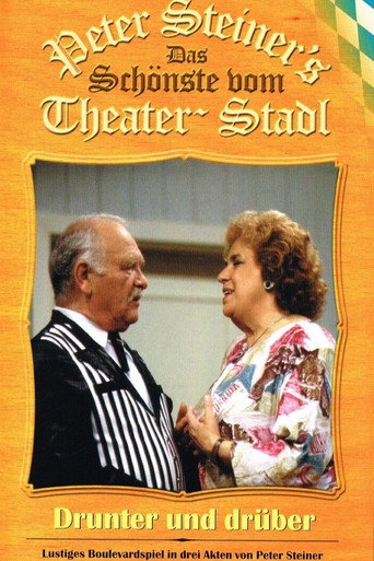 Peter Steiners Theaterstadl - Drunter & Drüber movie poster