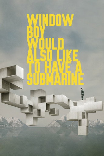 Window Boy Would Also Like to Have a Submarine movie poster