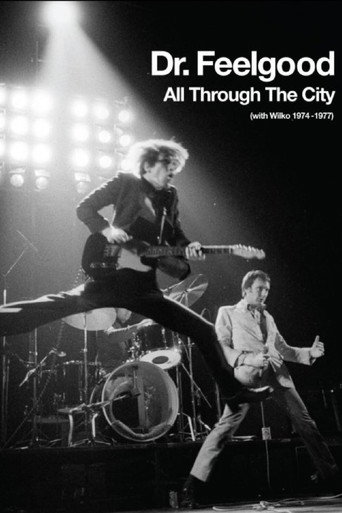 Dr. Feelgood - All Through the City (with Wilko 1974-1977) movie poster
