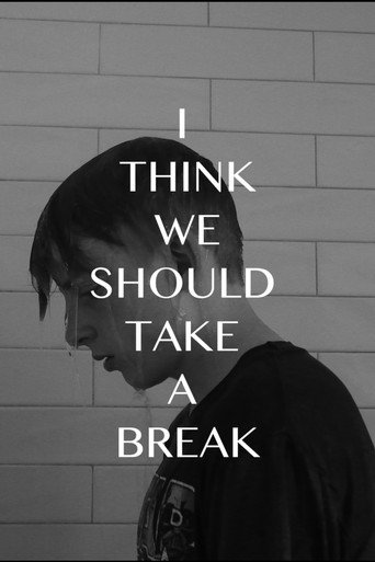 I Think We Should Take a Break movie poster