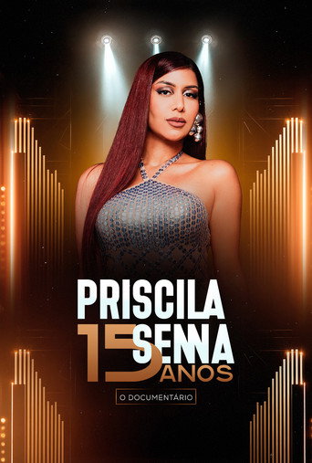 Priscila Senna 15 Anos: O Documentário movie poster