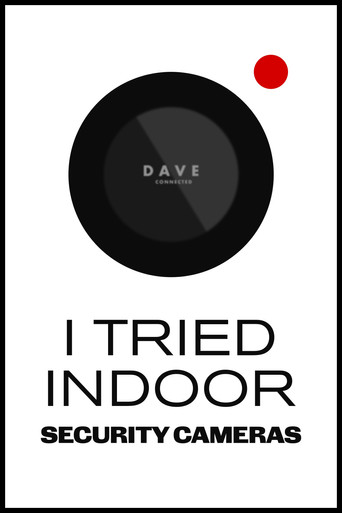 I Tried Indoor Security Cameras movie poster