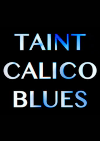 Taint Calico Blues movie poster