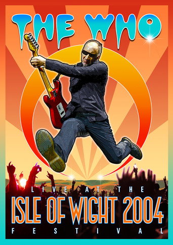 The Who: Live at the Isle of Wight 2004 Festival movie poster