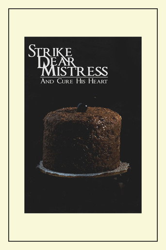 Strike, Dear Mistress, and Cure His Heart movie poster
