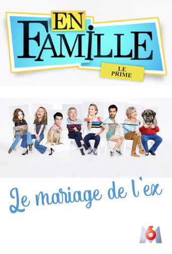En famille : Le mariage de l'ex movie poster