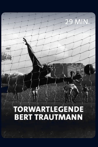 Vom Nazi zum englischen Fußballidol - Torwartlegende Bert Trautmann movie poster