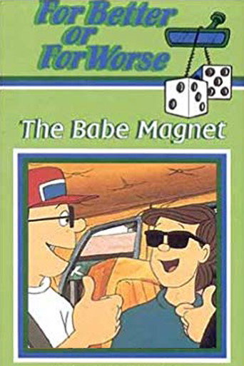 For Better or for Worse: The Babe Magnet movie poster