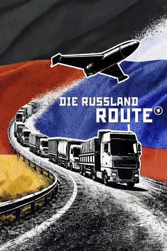 Die Russland-Route: Sind die Sanktionen sinnlos? movie poster