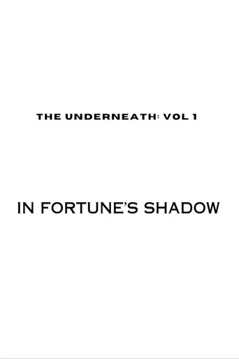 The Underneath: In Fortune's Shadow movie poster