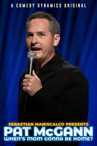 Sebastian Maniscalco Presents: Pat McGann - When's Mom Gonna Be Home? movie poster