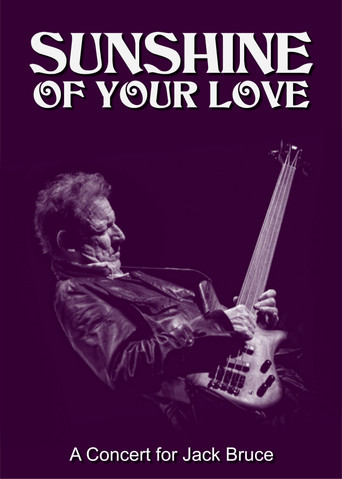 Sunshine of Your Love: A Concert for Jack Bruce movie poster