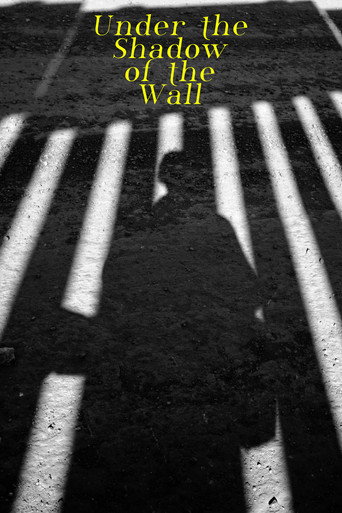 Under the Shadow of the Wall movie poster