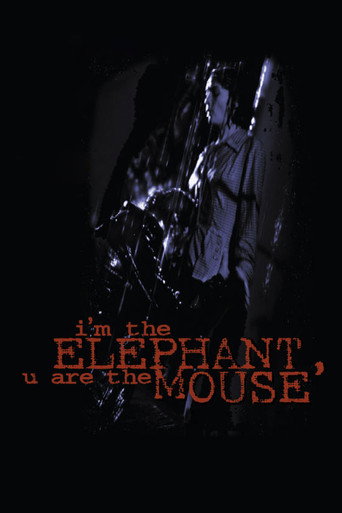 I'm the Elephant, U Are the Mouse movie poster