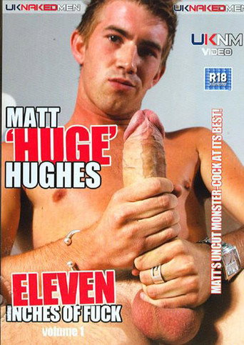 Matt 'Huge' Hughes: Eleven Inches of Fuck movie poster