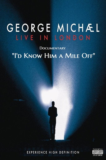 George Michael : Live In London Documentary—I'd Know Him a Mile Off! movie poster