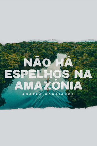 Não Há Espelhos na Amazónia movie poster