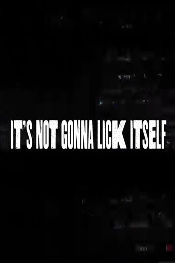 It's Not Gonna Lick Itself movie poster