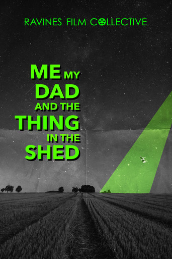 Me, My Dad, And The Thing In The Shed movie poster