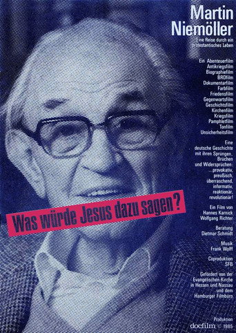 Martin Niemöller: "Was würde Jesus dazu sagen?" movie poster