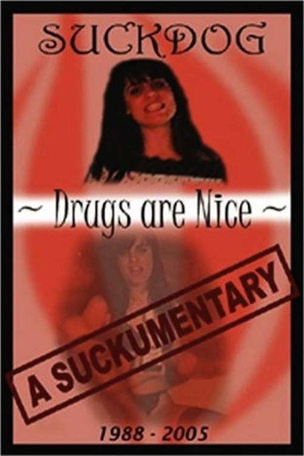 Suckdog: Drugs Are Nice - A Suckumentary 1988-2005 movie poster