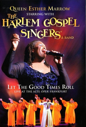 Queen Esther Marrow with the Harlem Gospel Singers & Band: Let the Good Times Roll movie poster