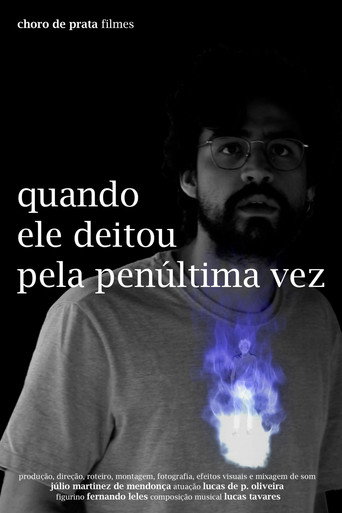 Quando Ele Deitou Pela Penúltima Vez movie poster