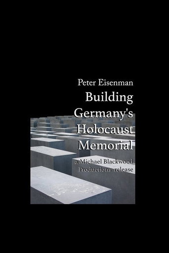 Peter Eisenman: Building Germany's Holocaust Memorial movie poster