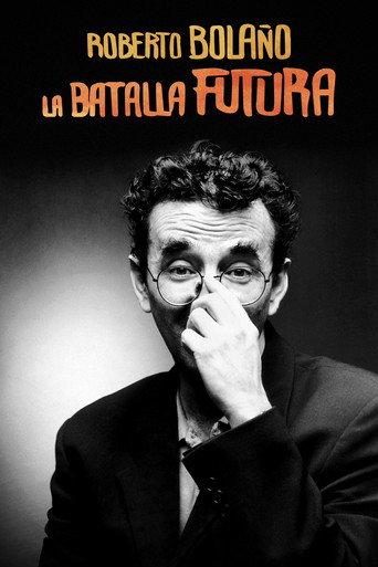 Roberto Bolaño: La batalla futura movie poster