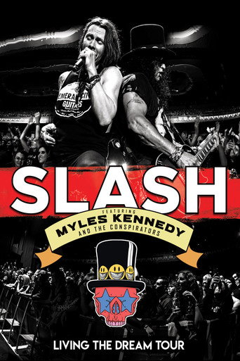 Slash featuring Myles Kennedy & The Conspirators - Living The Dream Tour movie poster